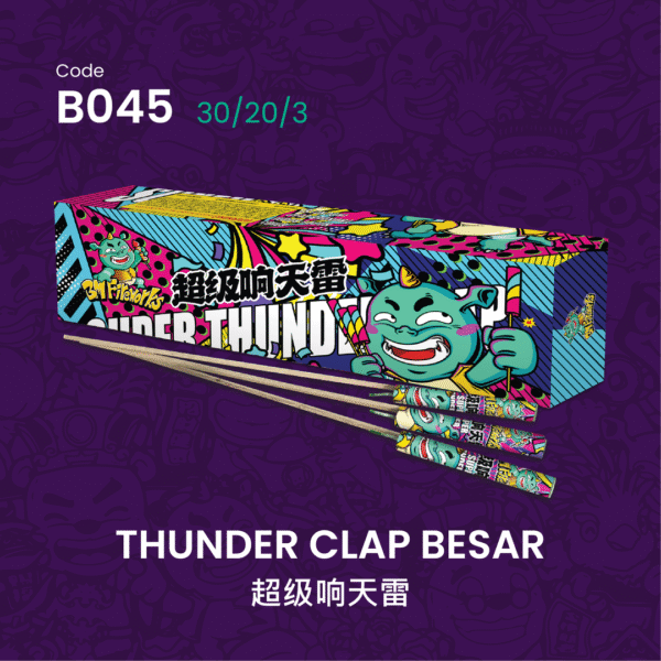 B045 | THUNDER CLAP BESAR 超级响天雷(高质量)